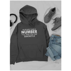 Please Take A Number I'll Piss You Off Shortly Hoodie